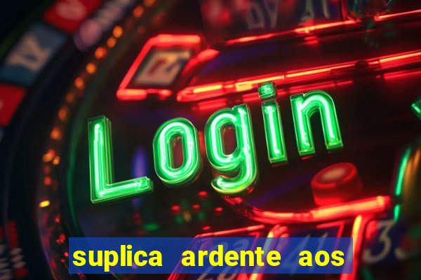 suplica ardente aos santos anjos